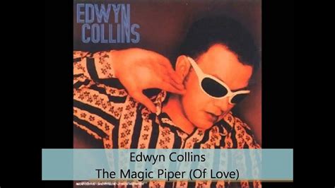Edwyn collins the magical piper of affection